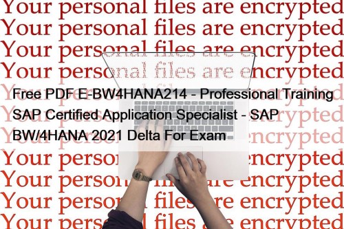 Free PDF E-BW4HANA214 - Professional Training SAP Certified ...